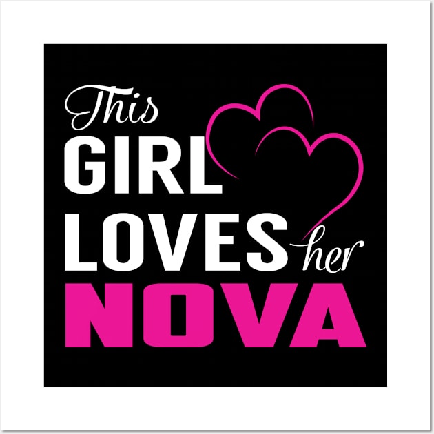 This Girl Loves Her NOVA Wall Art by LueCairnsjw